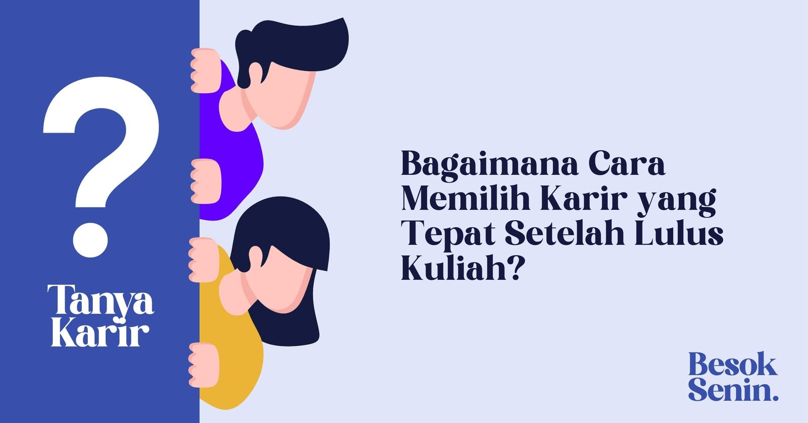 Bagaimana Cara Memilih Karir yang Tepat Setelah Lulus Kuliah?